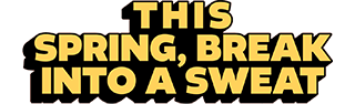 Spring, Break Into A Sweat